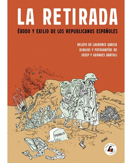 Imagen 0 de LA RETIRADA: ÉXODO Y EXILIO DE LOS REPUBLICANOS ESPAÑOLES (Tapa blanda)