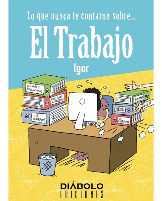 Imagen 0 de Lo que nunca te contaron sobre. El trabajo