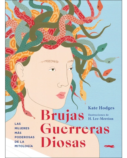 Imagen 0 de Brujas, guerreras, diosas: Las mujeres más poderosas de la mitología (Tapa dura)