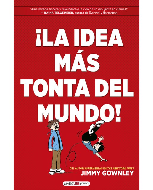 ¡La idea más tonta del mundo!: Una historia divertidísima para amantes de las novelas gráficas
