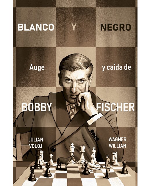 Blanco y Negro. Auge y caída de Bobby Fisher  (Tapa blanda) 1