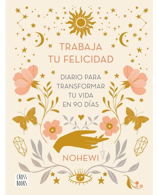 Trabaja tu felicidad. Diario  para transformar tu vida en 90 días (Tapa dura) 1