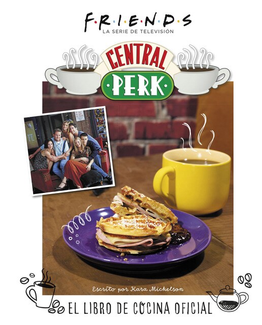 FRIENDS: CENTRAL PERK. EL LIBRO DE COCINA OFICIAL (Capa dura) 1