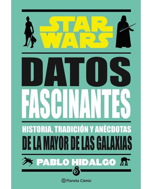 Star Wars. Datos fascinantes: Historia, tradición y anécdotas de la mayor de las galaxias (Capa dura) 1