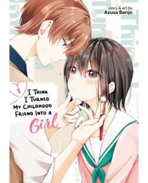 I think i turned my childhood friend into a girl v 1