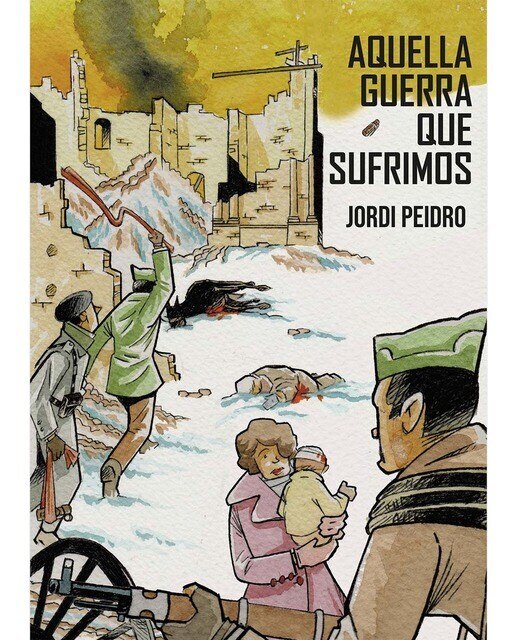 Imagen 0 de Aquella guerra que sufrimos  (Tapa blanda con solapas)