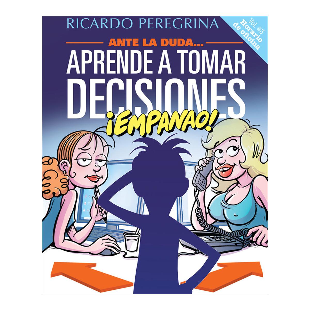 Aprende a tomar decisiones, ¡empanao!