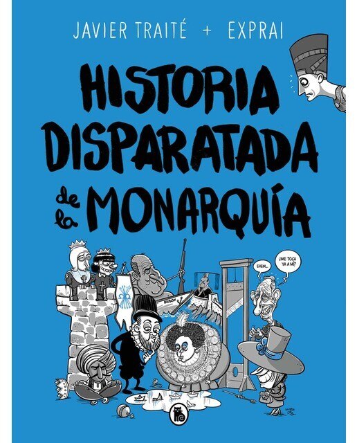 Historia disparatada de la monarquía (Capa mole) 1