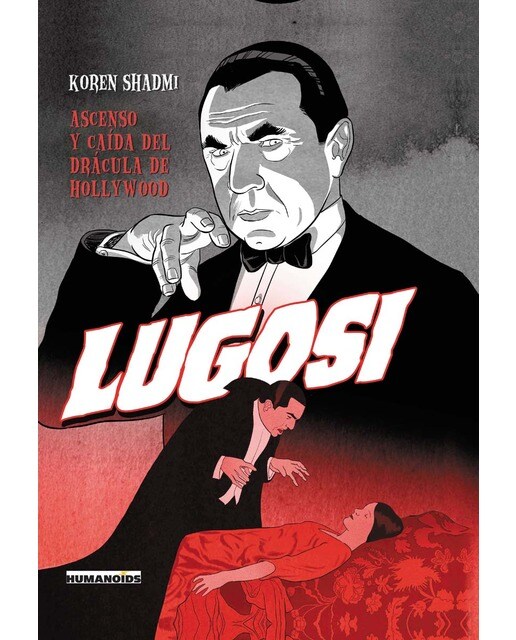 Lugosi: Ascenso y caída del Drácula de Hollywood 1