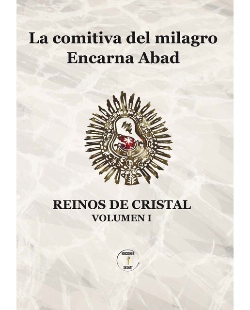La comitiva del milagro: Reinos de Cristal 1