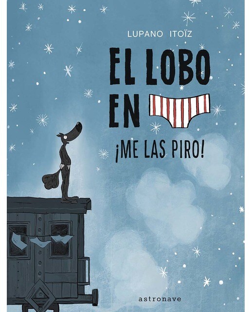 Imagem 0 de EL LOBO EN CALZONCILLOS 7. ¡ME LAS PIRO! (Capa dura)