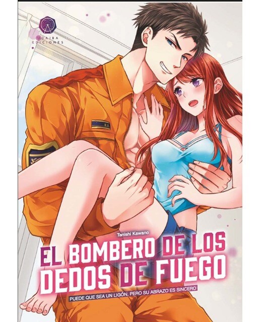 El bombero de los dedos de fuego 1: Puede que sea un ligón, pero su abrazo es sincero 1