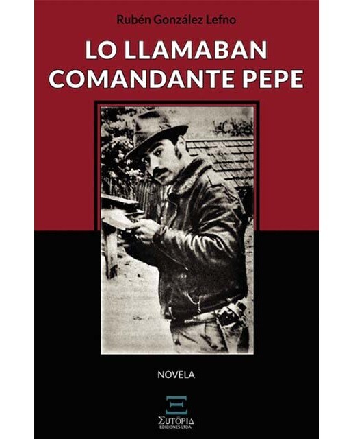 Lo llamaban comandante pepe 1