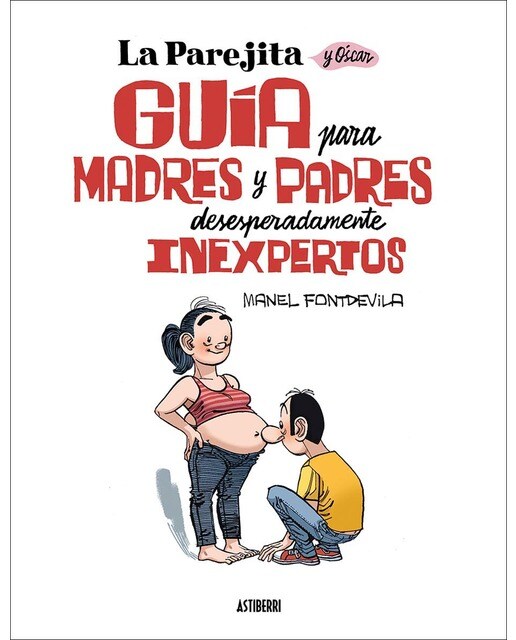 La Parejita y Óscar. Guía para padres y madres desesperadamente inexpertos (Capa dura) 1