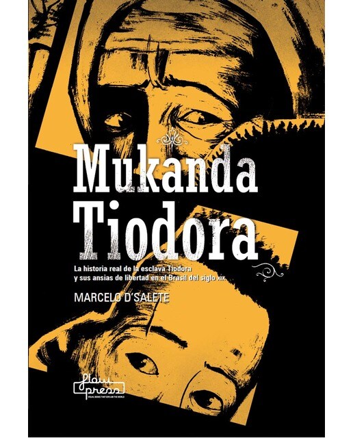 Mukanda Tiodora: La historia real de la esclava Tiodora y sus ansias de libertad en el Brasil del s. XIX (Capa dura) 1