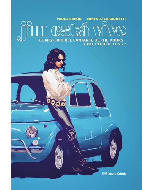 Imagen 0 de Jim está vivo. El misterio del cantante de The Doors y el Club de los 27 (Tapa dura)