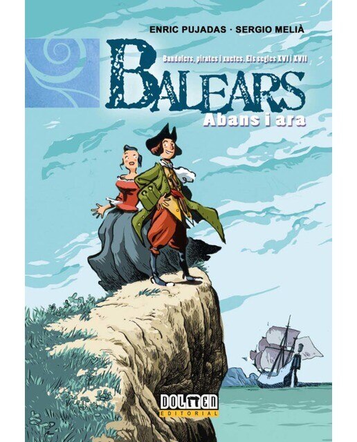 BALEARS ABANS I ARA: Bandolers, pirates i xuetes. Els segles XVI i XVII: VOL. 10 (Capa dura) 1