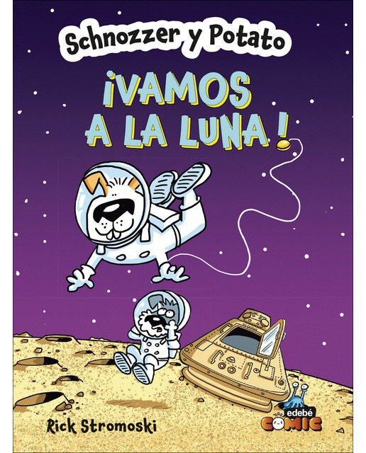 SCHNOZZER Y POTATO: ¡VAMOS A LA LUNA 1