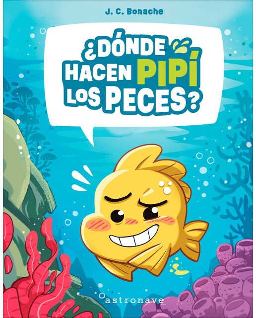 ¿DONDE HACEN PIPI LOS PECES? (Capa dura) 1