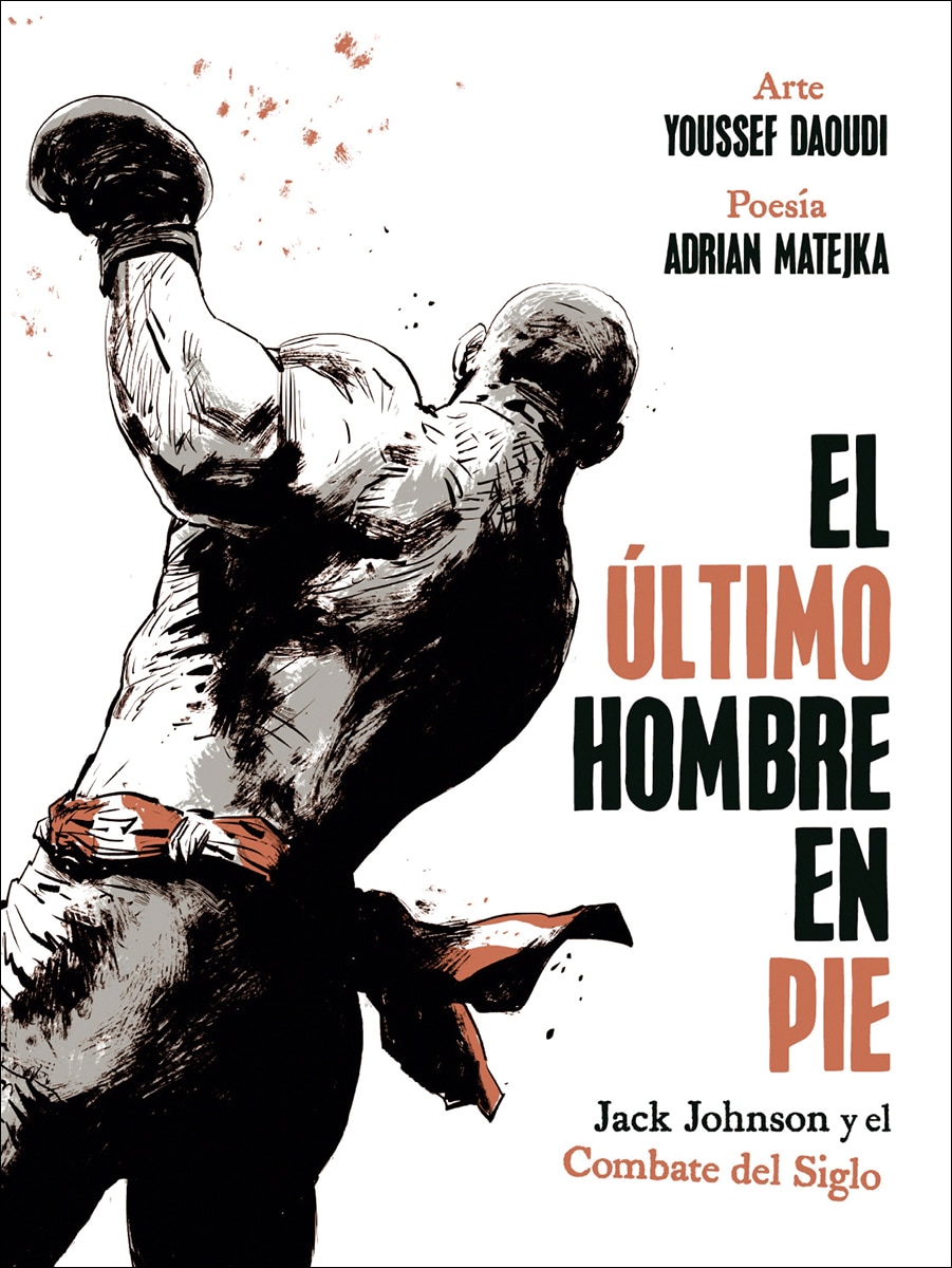 EL ULTIMO HOMBRE EN PIE: JACK JOHNSON Y EL COMBATE DEL SIGLO (Capa dura) 1