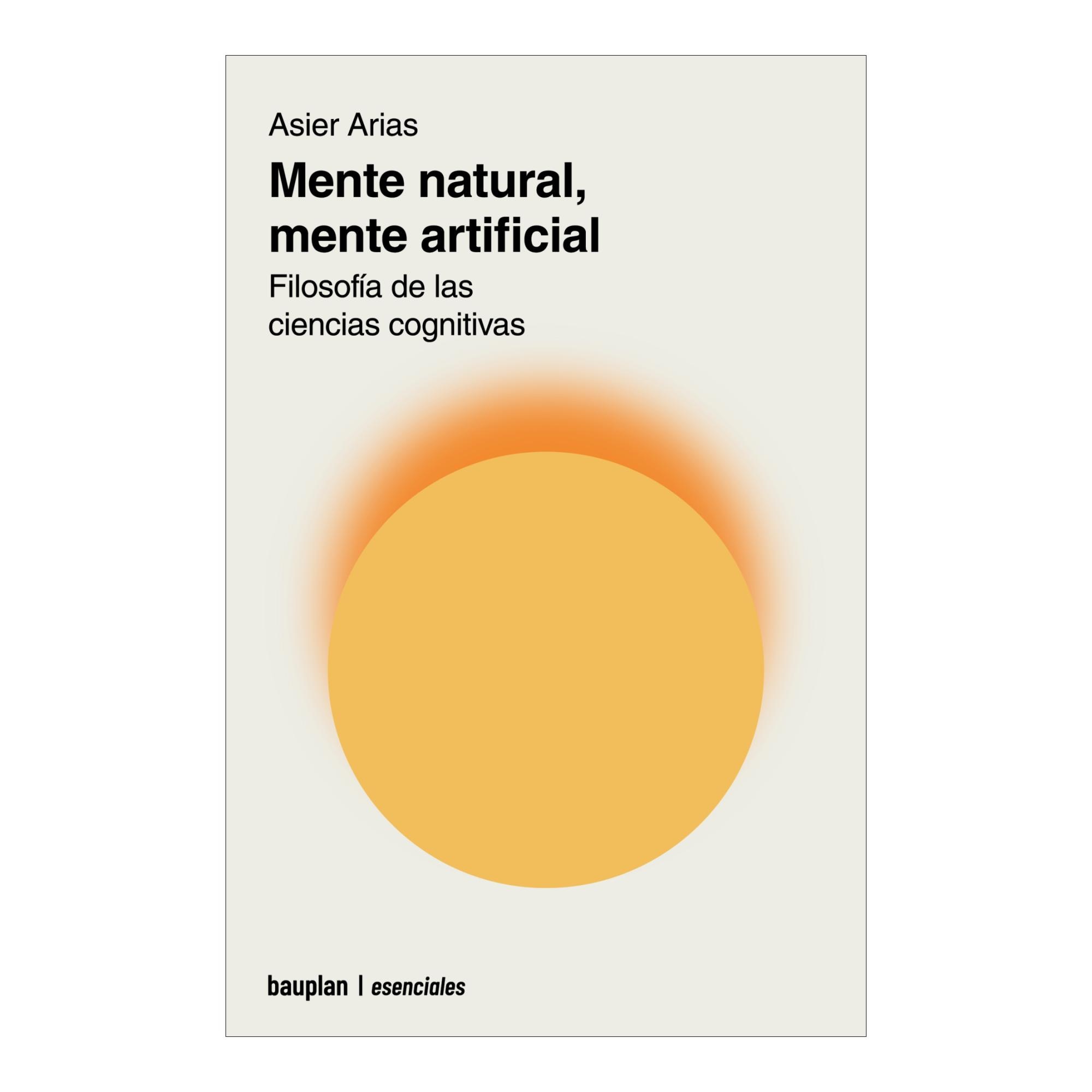 Mente natural, mente artificial: Filosofía de las ciencias cognitivas (Capa mole) 1