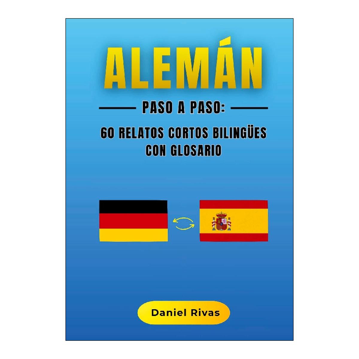 Alemán Paso a Paso: 60 Relatos Cortos Bilingües con Glosario (Capa mole) 1