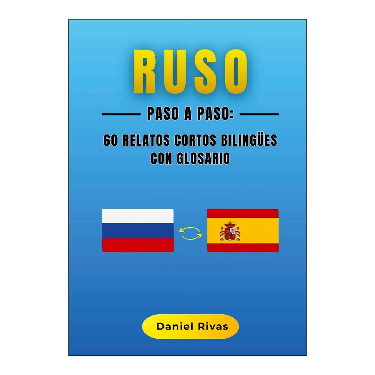 Ruso Paso a Paso: 60 Relatos Cortos Bilingües con Glosario (Capa mole) 1