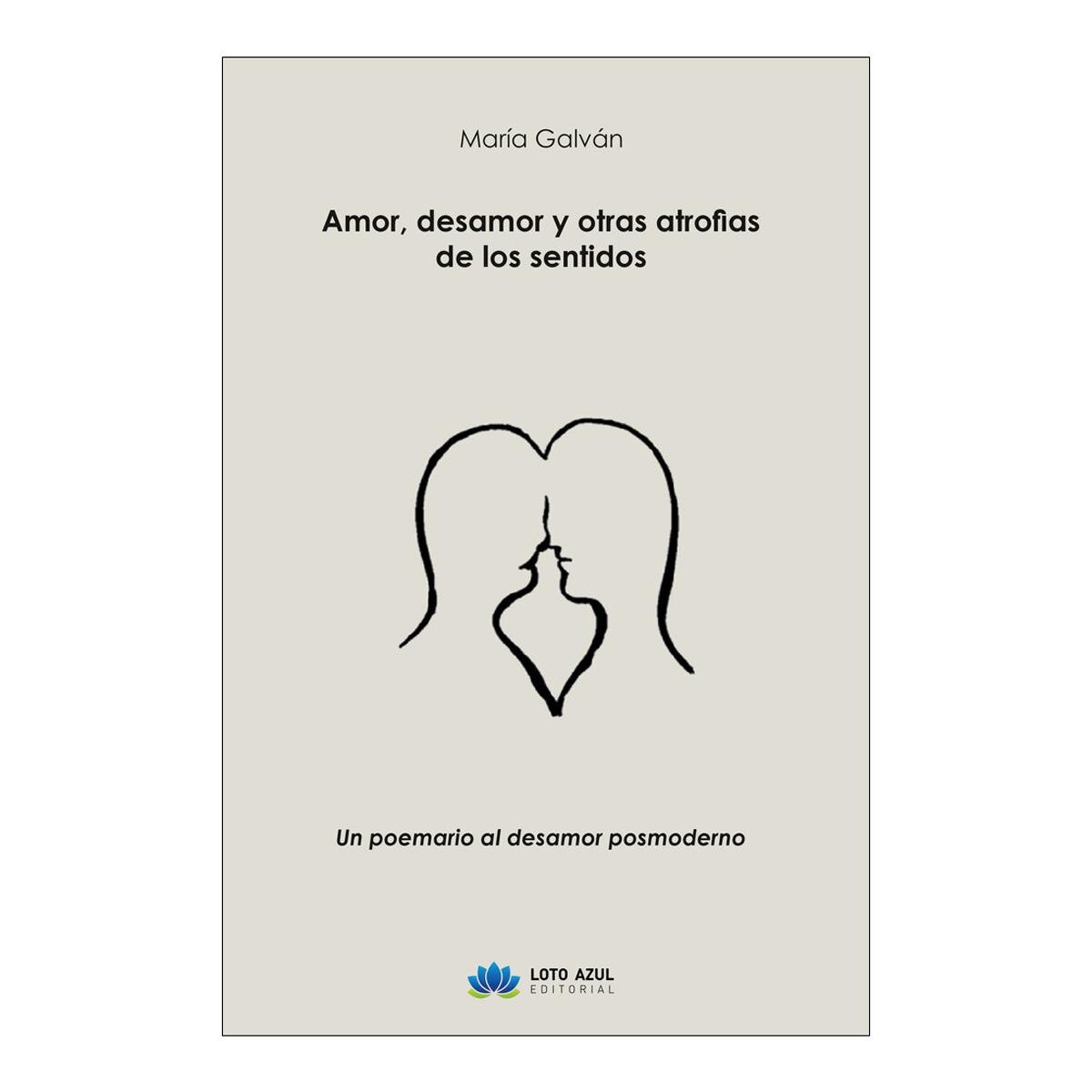 Amor, desamor y otras atrofias de los sentidos 1