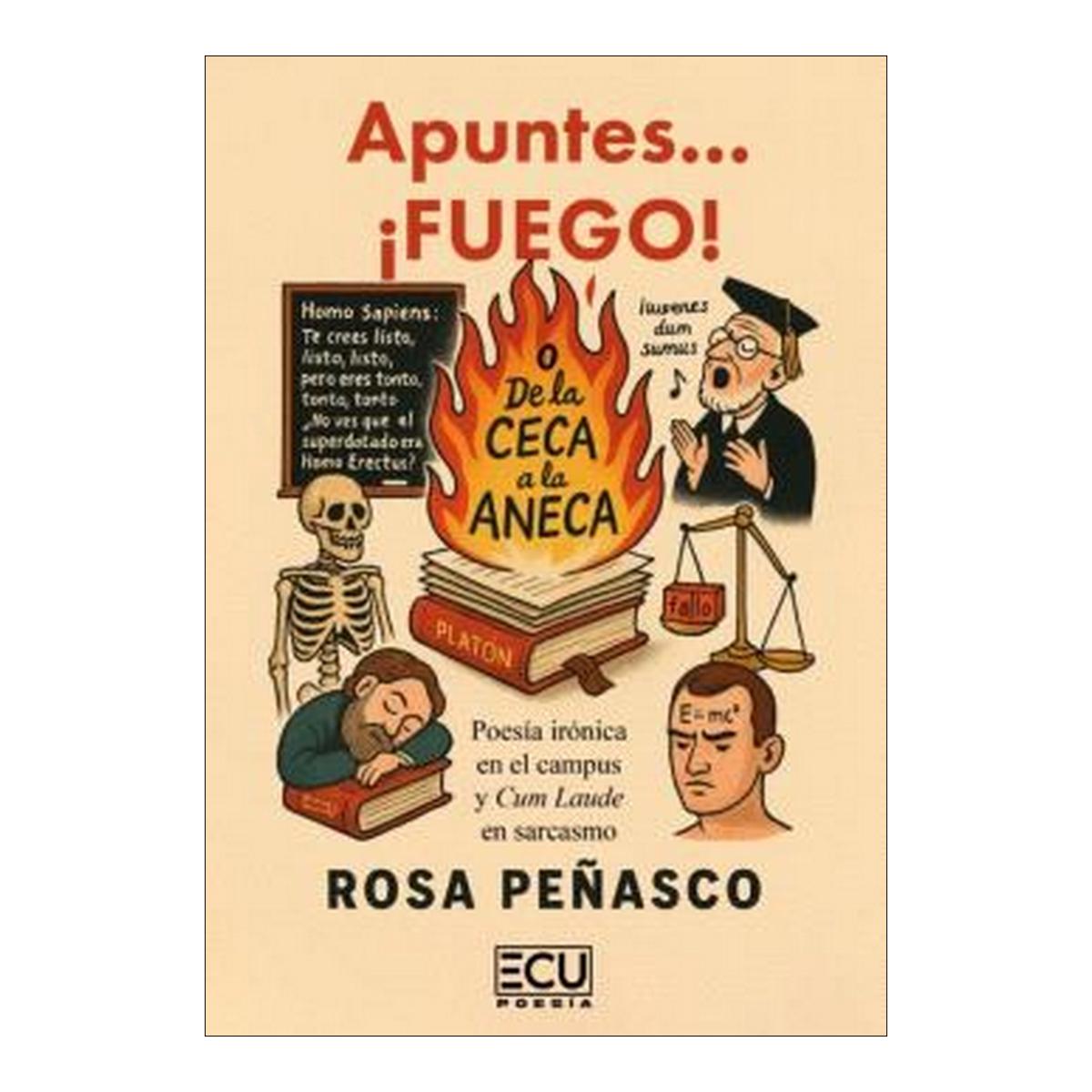 Apuntes&amp; ¡fuego! o de la CECA a la ANECA. Poesía irónica en el campus y Cum Laude en sarcasmo