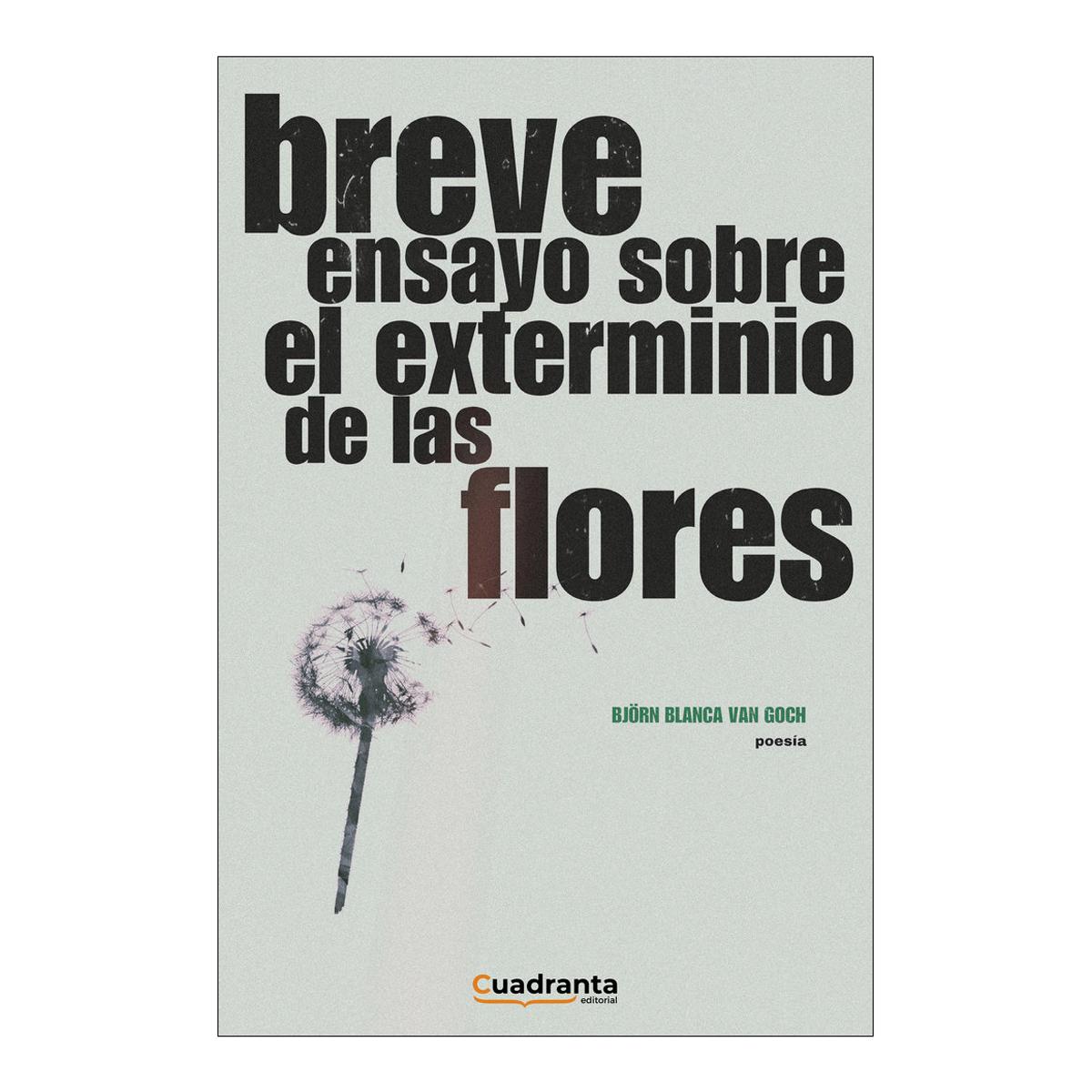 Breve ensayo sobre el exterminio de las flores 1