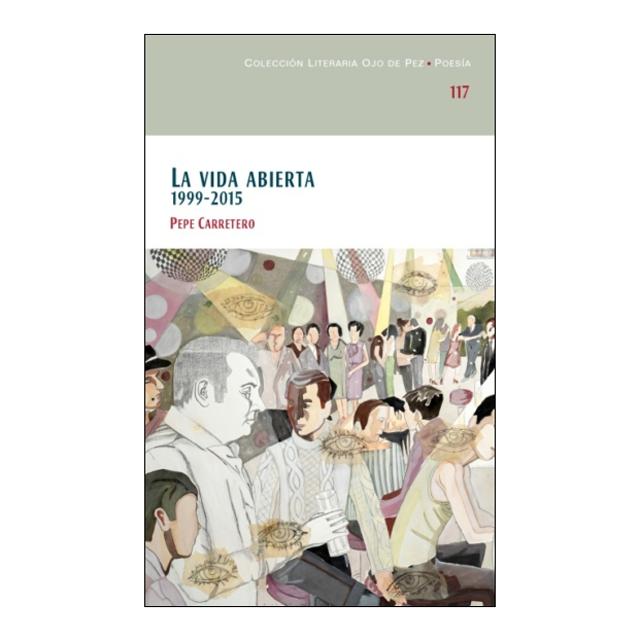 La vida abierta, 1999-2015 1
