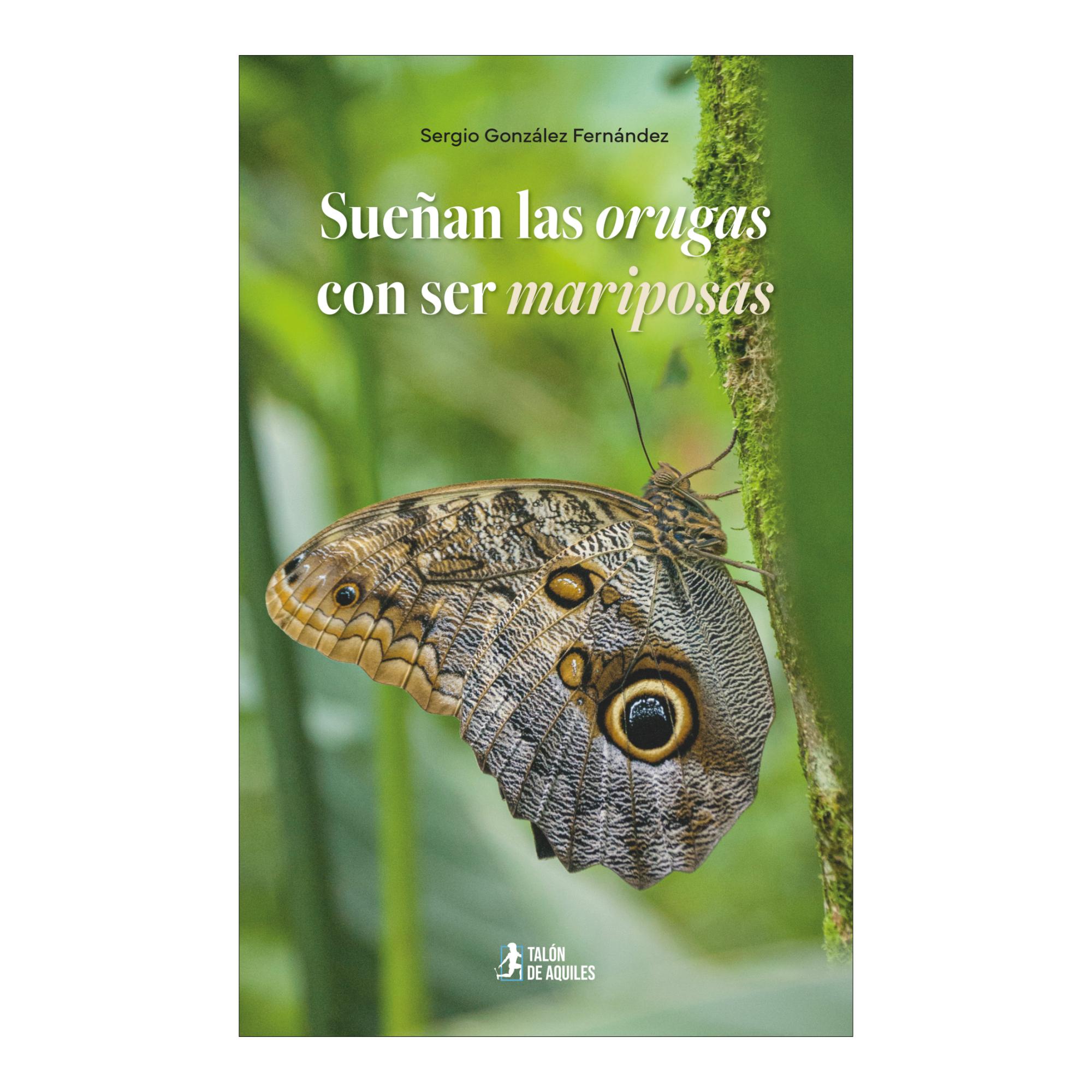 Sueñan las orugas con ser mariposas 1