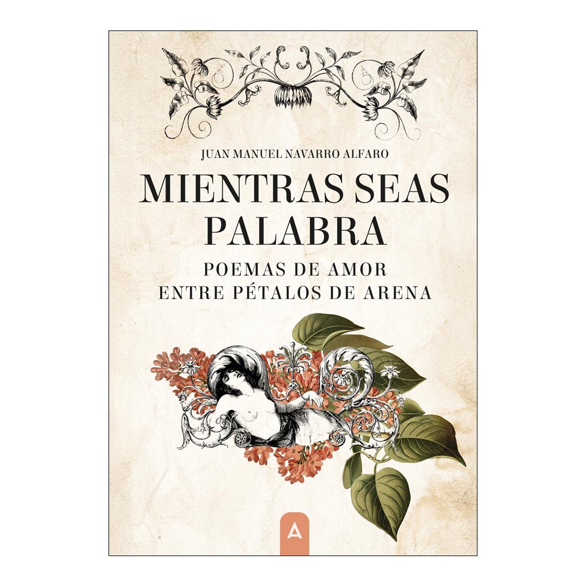 Mientras seas palabra: Poemas entre pétalos de arena (Capa mole com abas) 1