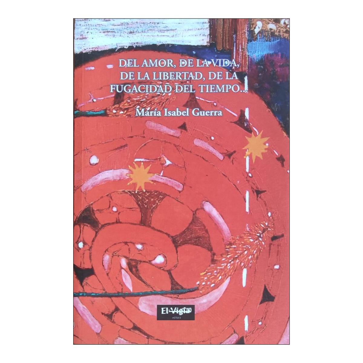 Del amor, de la vida, de la libertad, de