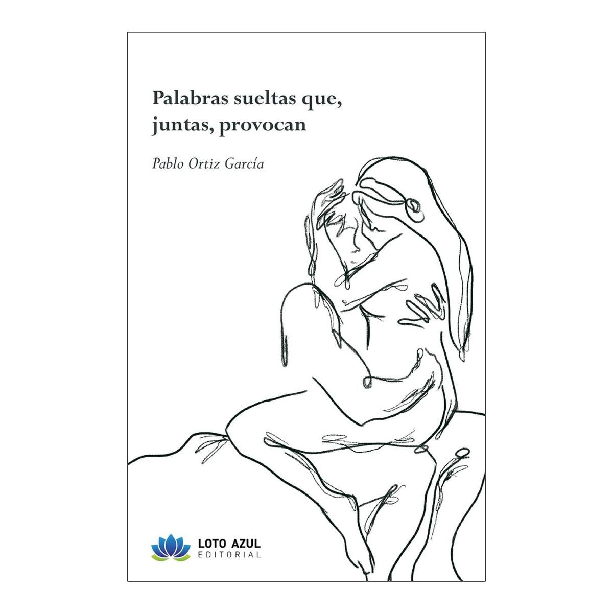 PALABRAS SUELTAS QUE, JUNTAS, PROVOCAN