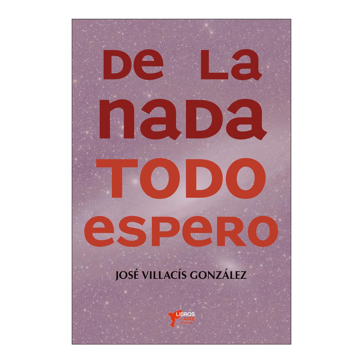 Imagem 0 de DE LA NADA TODO ESPERO (Capa Mole)