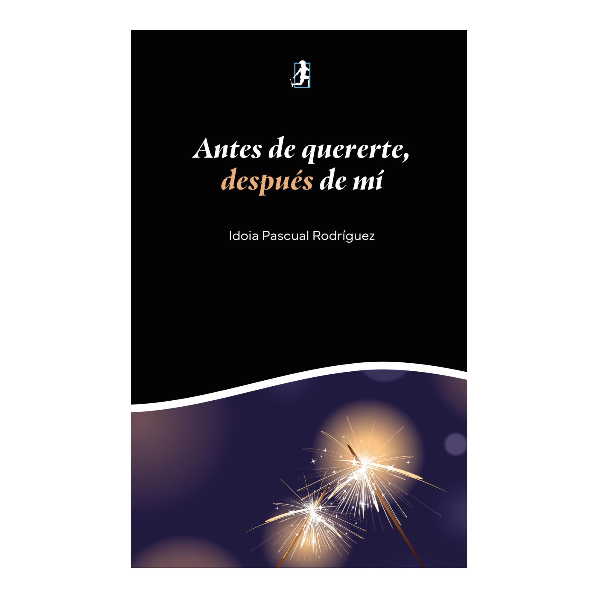 ANTES DE QUERERTE, DESPUÉS DE MÍ