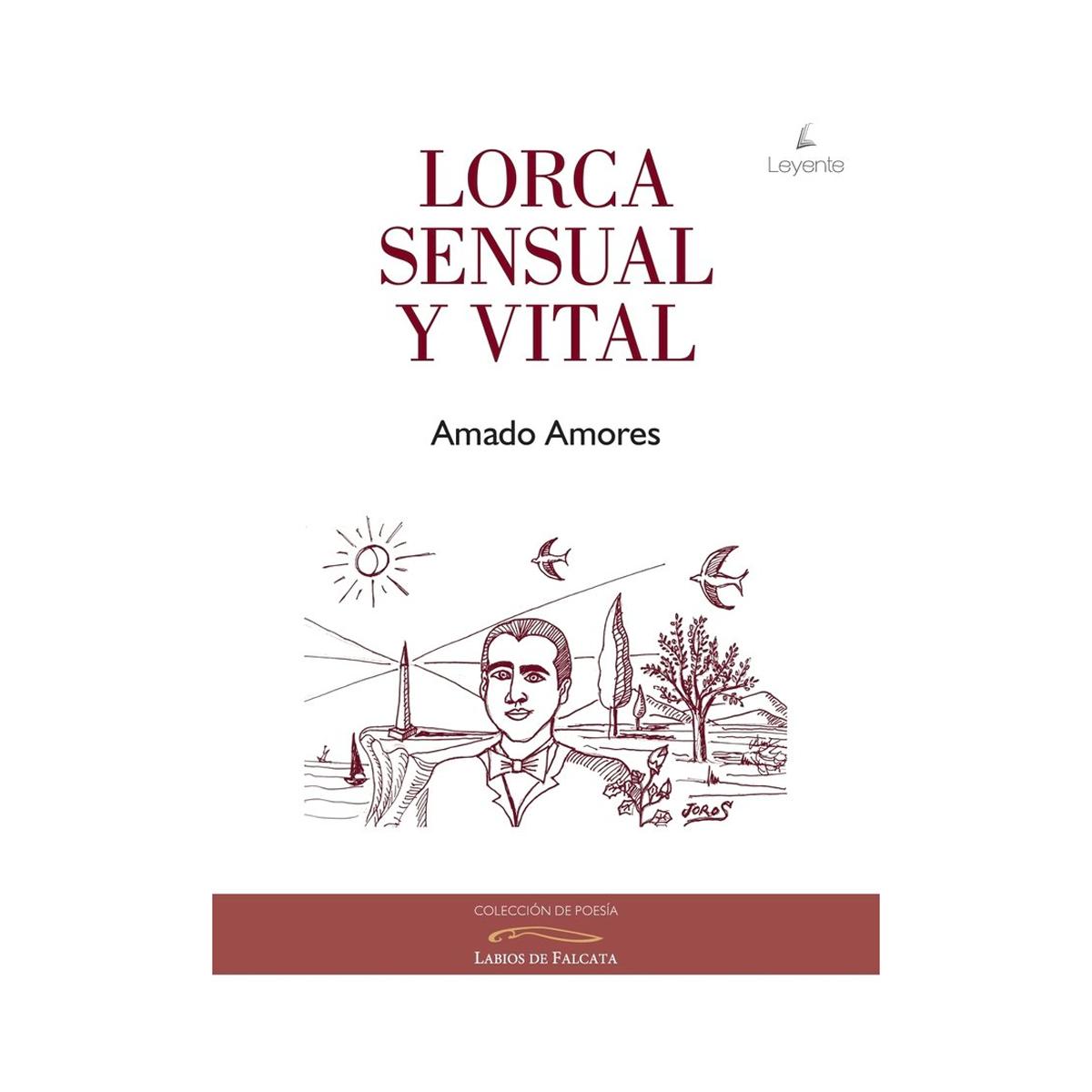LORCA, SENSUAL Y VITAL