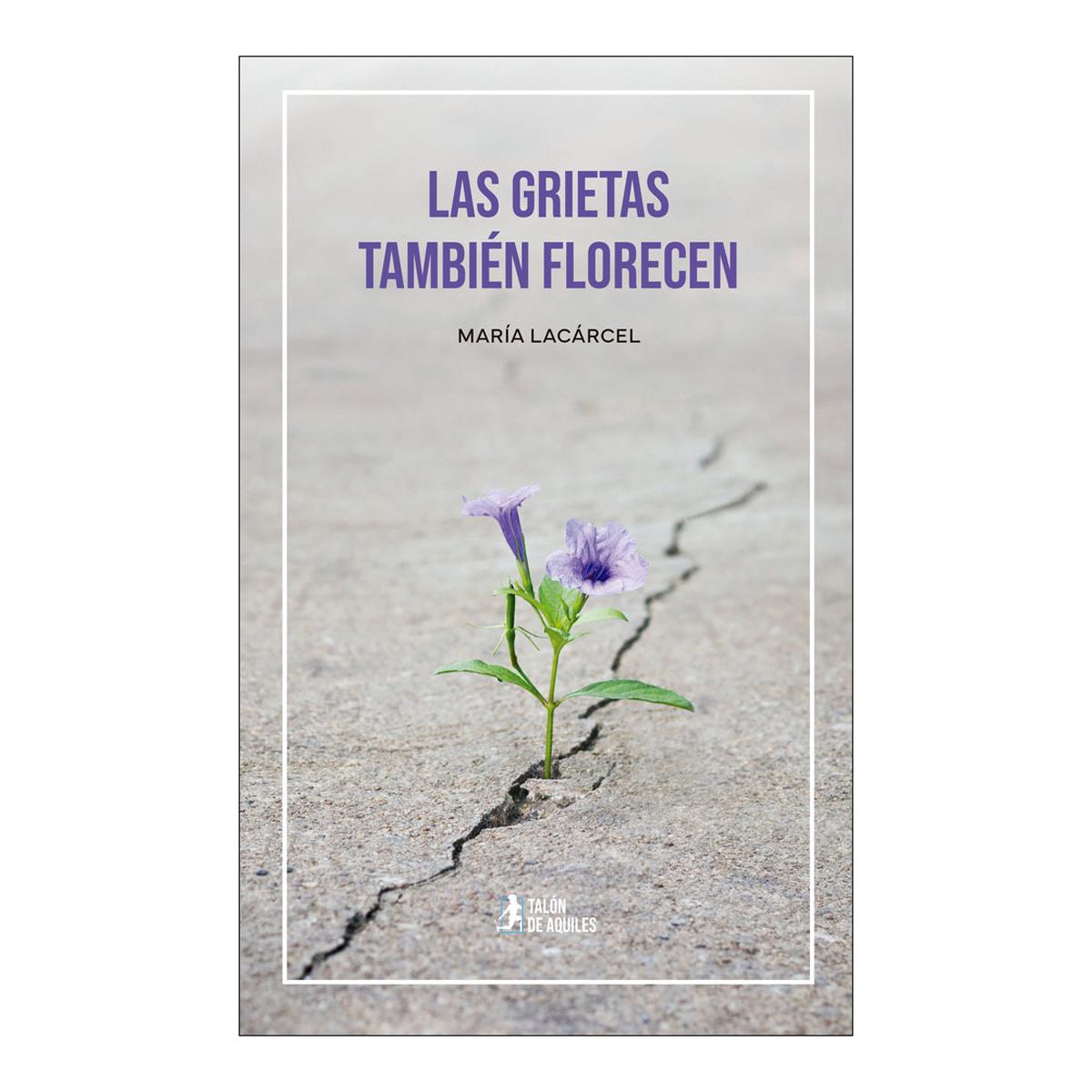 LAS GRIETAS TAMBIÉN FLORECEN