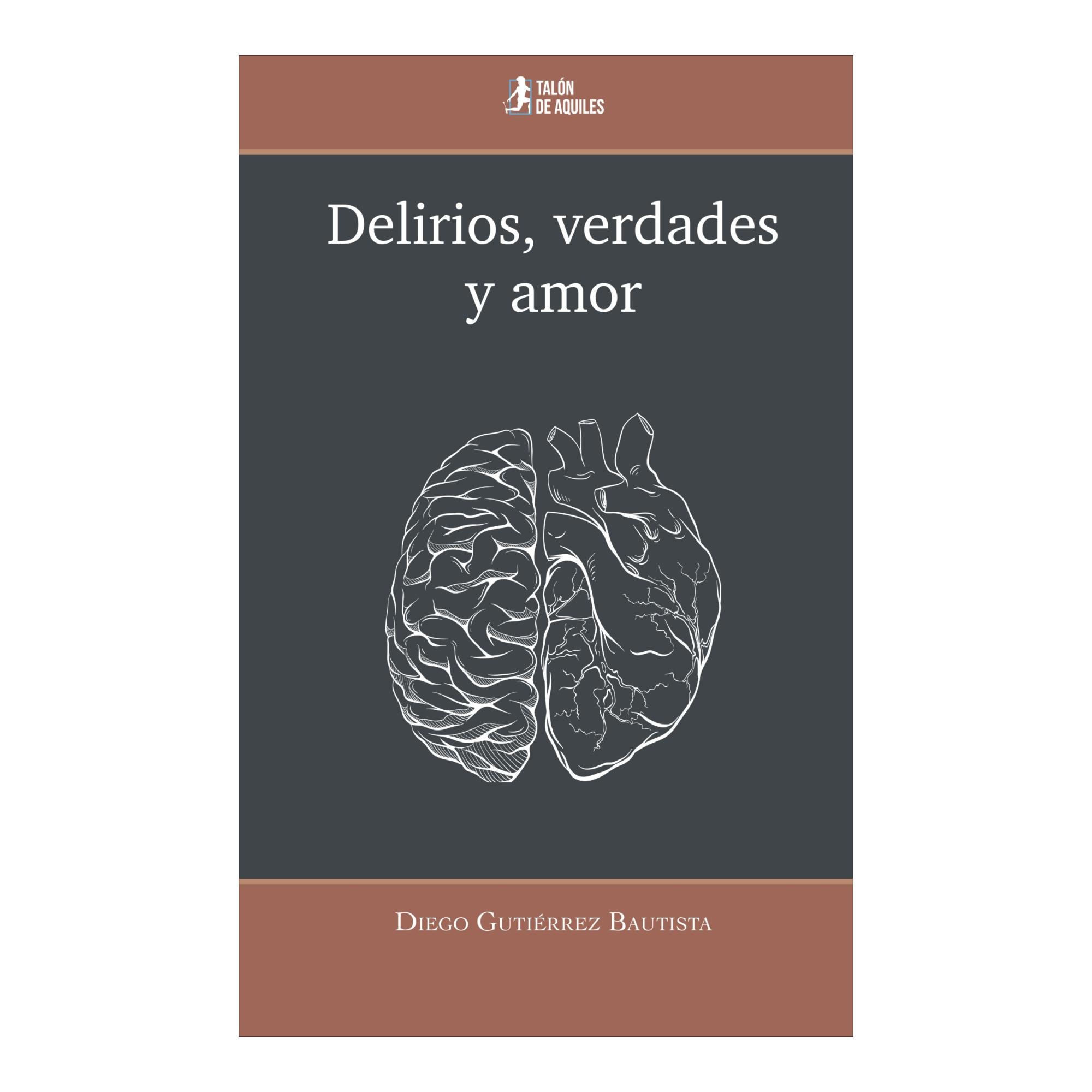 DELIRIOS, VERDADES Y AMOR