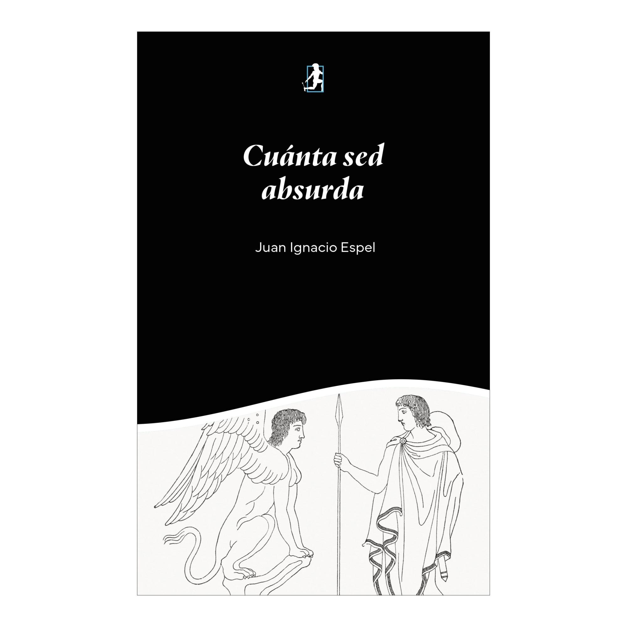 Imagen 0 de Cuánta Sed Absurda (Tapa blanda)