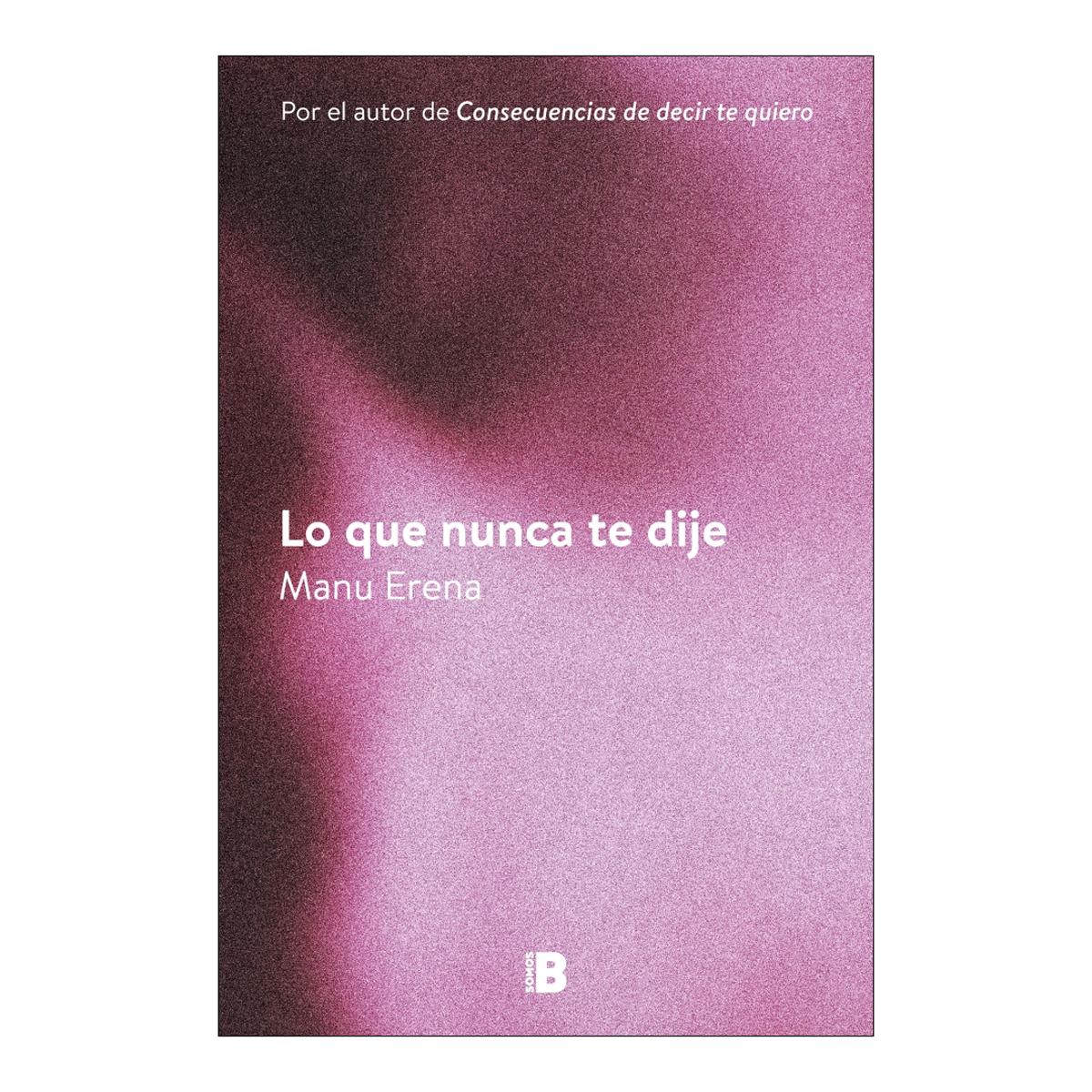 Imagen 0 de LO QUE NUNCA TE DIJE (Tapa dura)