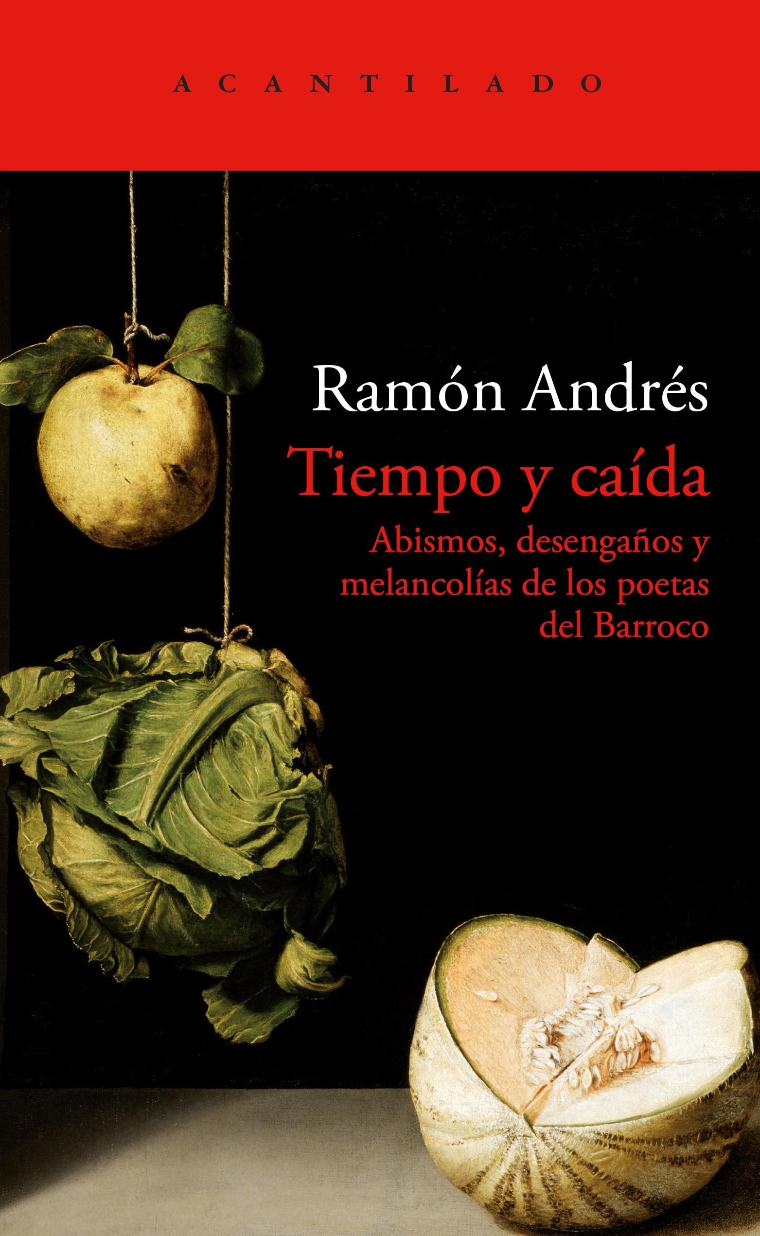 Imagen 1 de Tiempo Y Caída Abismos, Desengaños Y Melancolías De Los Poetas Del Barroco (Tapa dura)