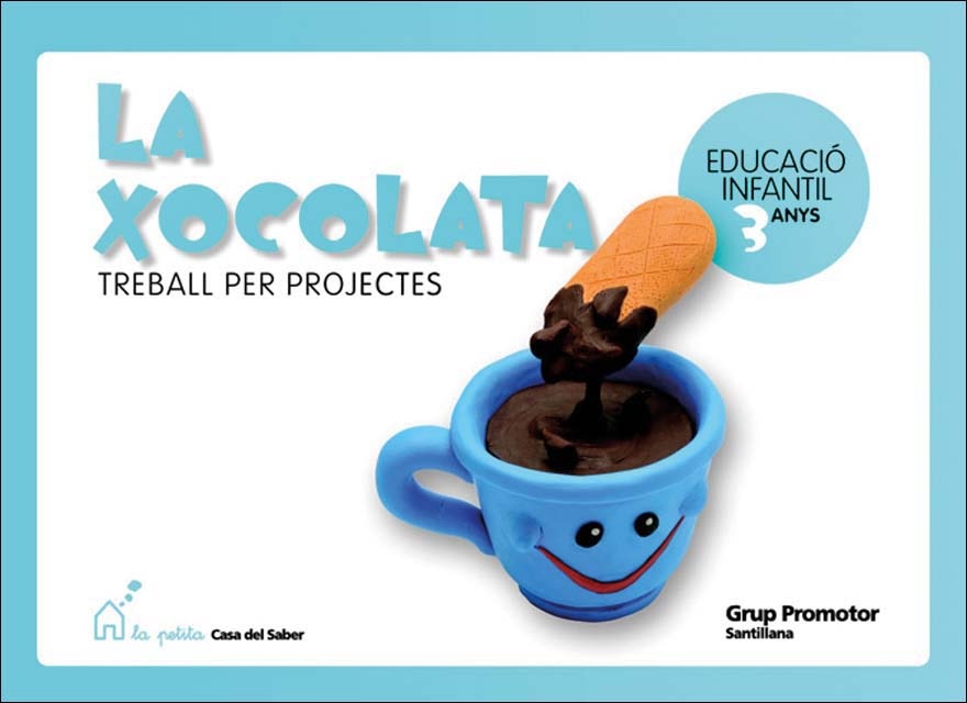 LA XOCOLATA TREBALL PER PROJECTES 3 ANYS LA PETITA CASA DEL SABER 1