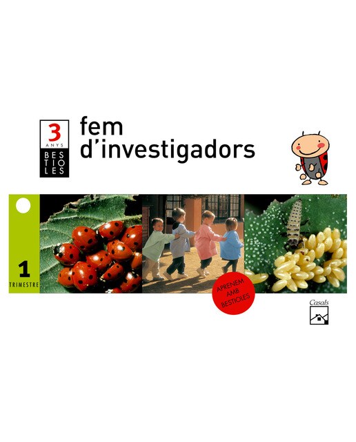 Fem d'investigadors 1r trimestre 3 anys. Bestioles