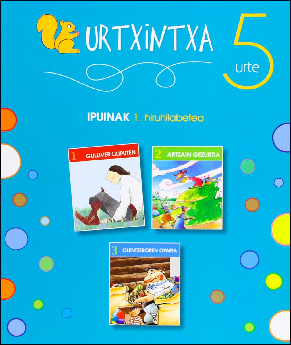 Urtxintxa 5 urte. 1. hiruhilabeteko ipuinak