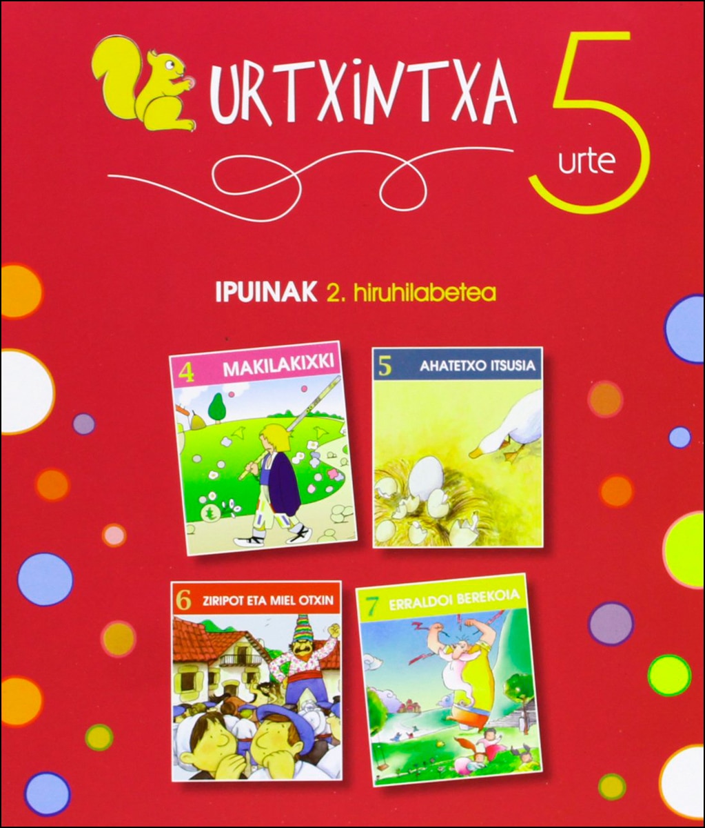 Urtxintxa 5 urte. 2. hiruhilabeteko ipuinak