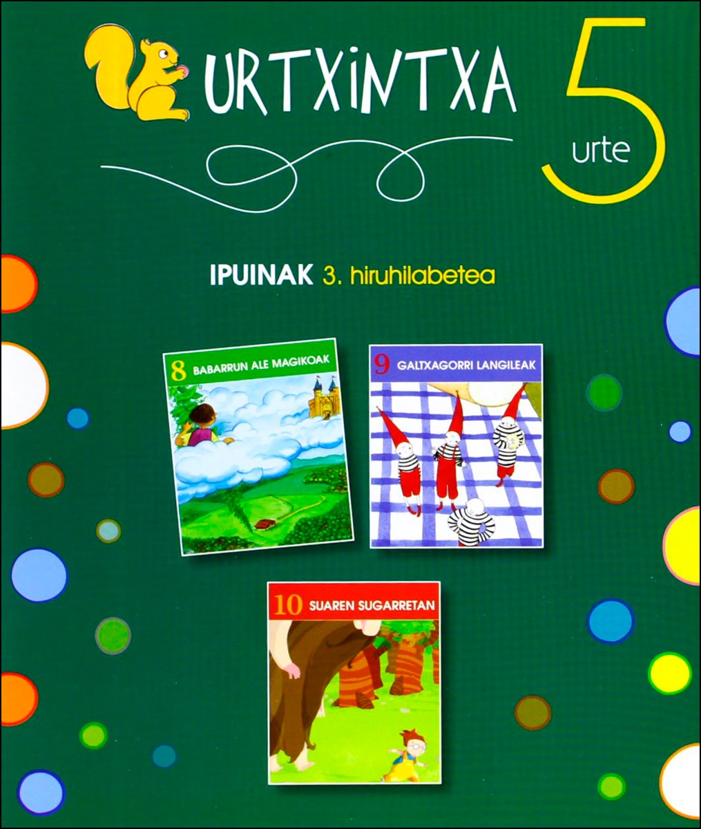 Urtxintxa 5 urte. 3. hiruhilabeteko ipuinak