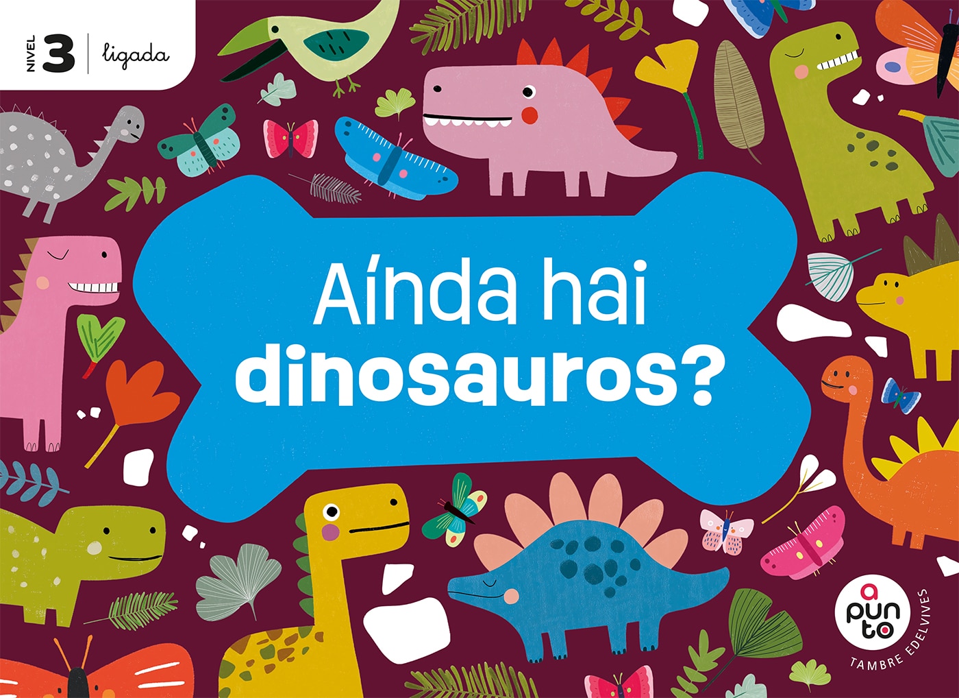 AÍNDA HAI DINOSAUROS? 5 ANOS. LIGADA