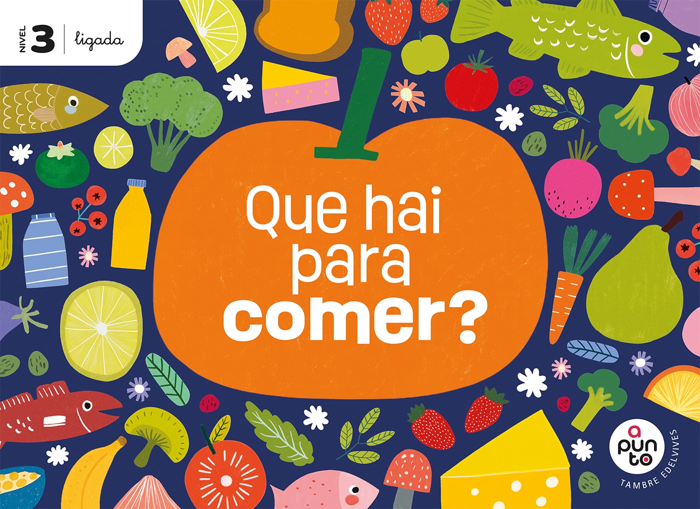 QUE HAI PARA COMER? 5 ANOS. LIGADA